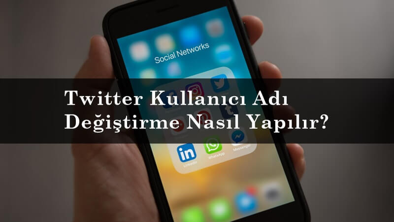 Twitter Kullanıcı Adı Değiştirme Nasıl Yapılır?